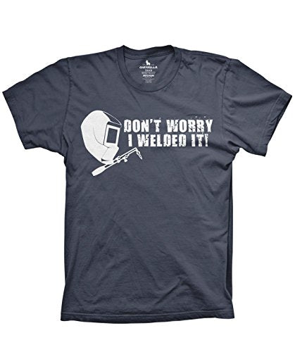 Guerrilla Tees Don't Worry I Welded it Shirt Funny Welding Shirts Mechanical Engineer Funny Shirt