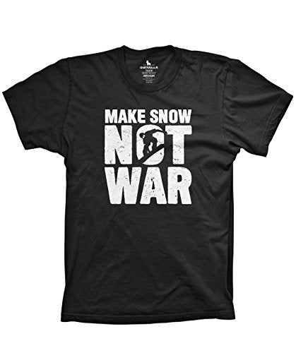 Make Snow not war Shirt Funny Snowboarding Tshirts Winter Games Colorado Funny tees