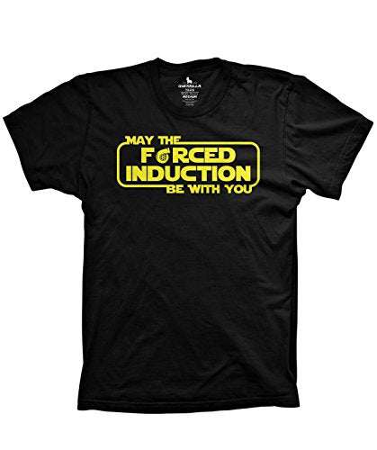 May the Forced Induction be with you tshirt funny sci fi movie shirt funny graphic tees