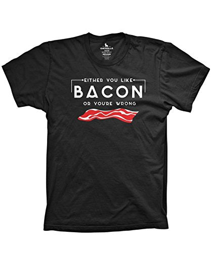 You Either Like Bacon or You're Wrong Funny Bacon Shirts Funny tees